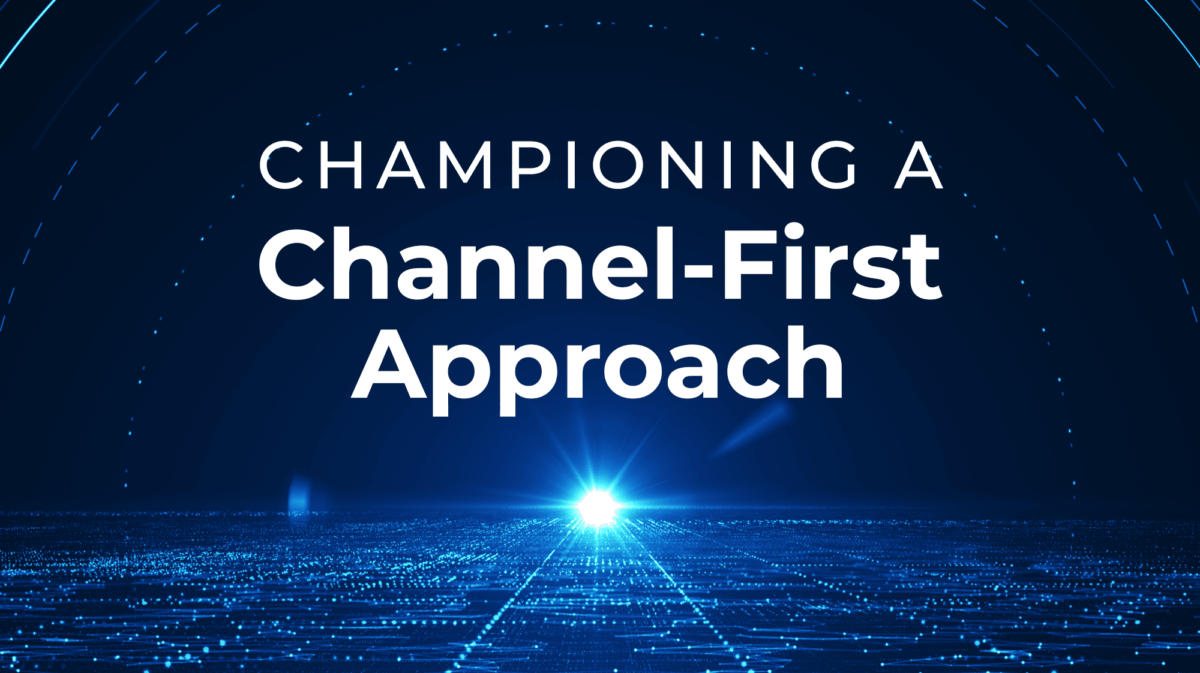 Championing a Channel-First Approach